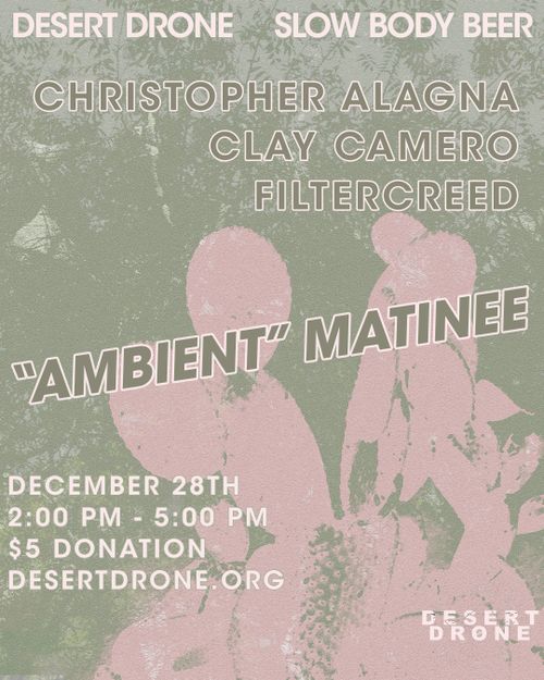 Desert Drone Matinee at Slow Body